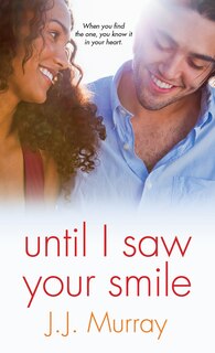 Front cover_Until I Saw Your Smile