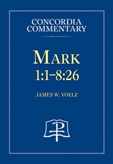 Front cover_Mark 1:1-8:26 - Concordia Commentary