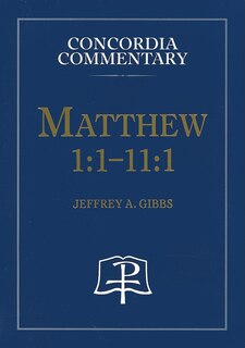 Front cover_Matthew 1:1-11:1 - Concordia Commentary
