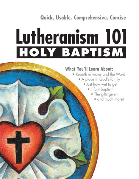 Front cover_Lutheranism 101 - Holy Baptism