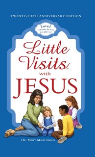 Front cover_Little Visits with Jesus: 25th Anniversary Edition