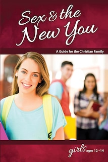 Couverture_Sex & the New You: For Girls Ages 12-14 - Learning about Sex
