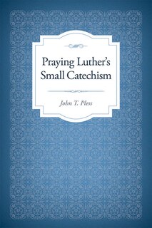 Couverture_Praying Luther's Small Catechism