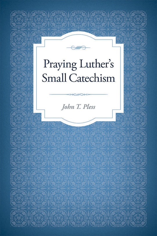 Couverture_Praying Luther's Small Catechism