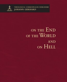 Front cover_On the End of the World and on Hell - Theological Commonplaces