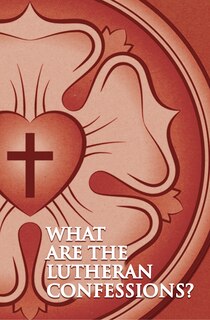 Front cover_What are the Lutheran Confessions?
