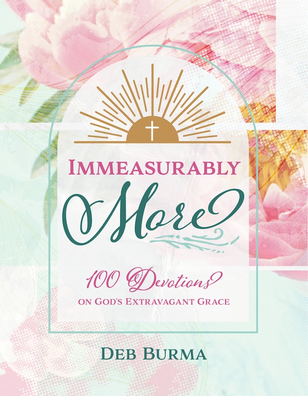Front cover_Immeasurably More: 100 Devotions on God's Extravagant Grace