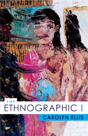 The Ethnographic I: A Methodological Novel About Autoethnography