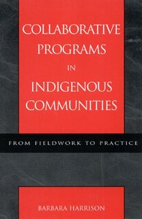 Collaborative Programs in Indigenous Communities: From Fieldwork to Practice