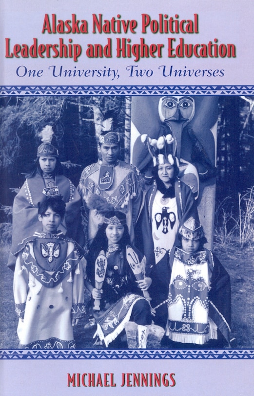 Front cover_Alaska Native Political Leadership and Higher Education