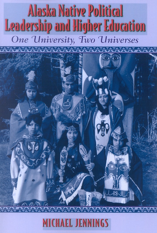 Couverture_Alaska Native Political Leadership and Higher Education