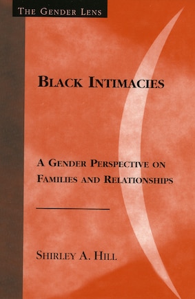 Black Intimacies: A Gender Perspective on Families and Relationships