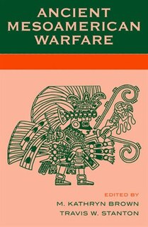 Front cover_Ancient Mesoamerican Warfare