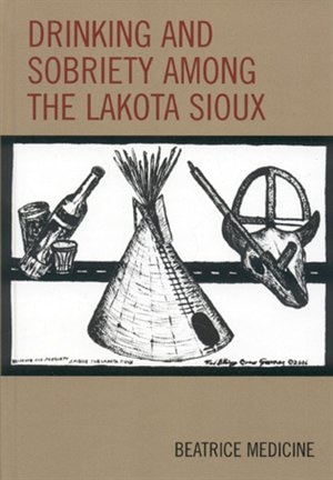 Drinking And Sobriety Among The Lakota Sioux