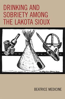 Front cover_Drinking And Sobriety Among The Lakota Sioux