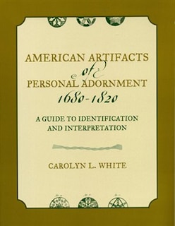 Couverture_American Artifacts of Personal Adornment, 1680-1820