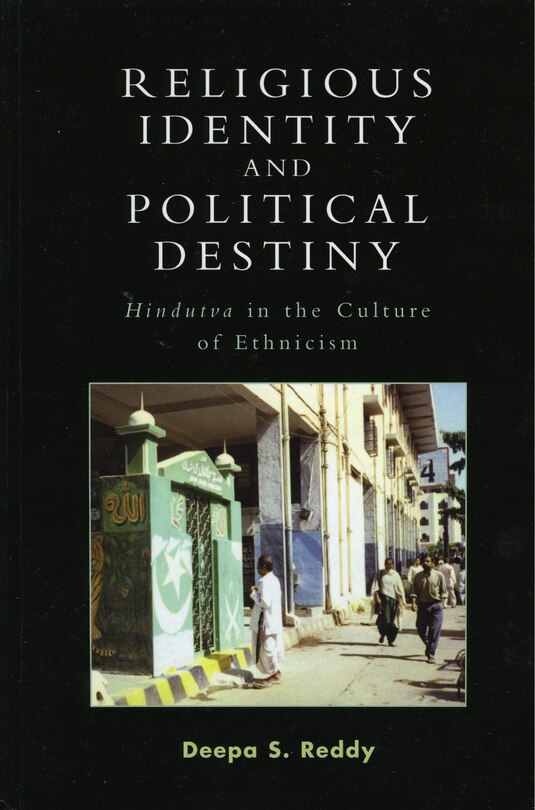 Religious Identity and Political Destiny: 'Hindutva' in the Culture of Ethnicism