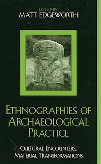 Couverture_Ethnographies of Archaeological Practice