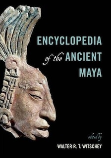 Couverture_Encyclopedia Of The Ancient Maya
