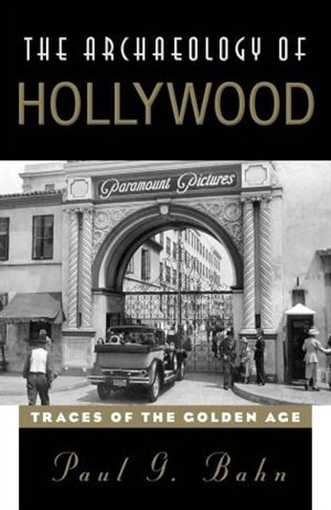 Front cover_The Archaeology of Hollywood
