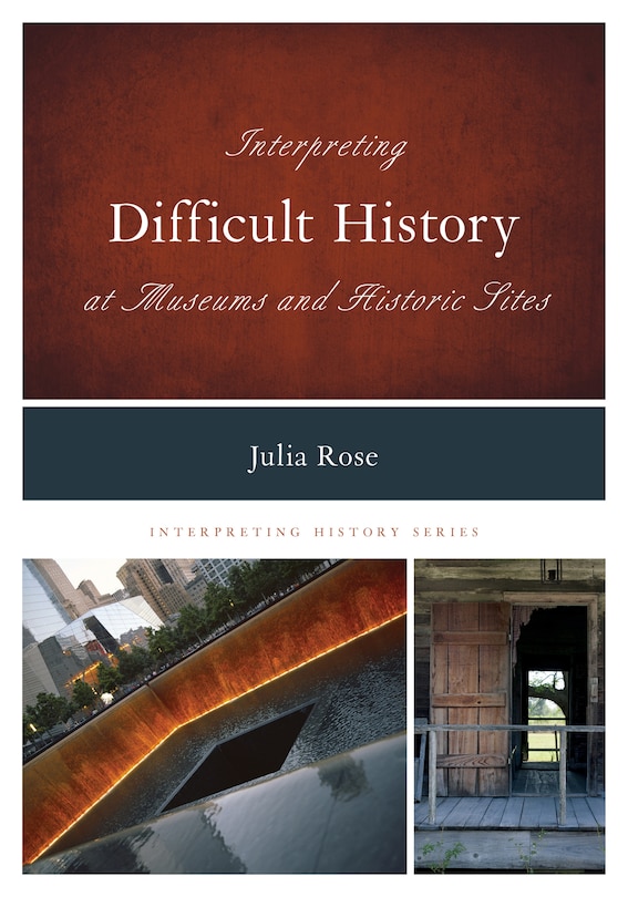 Couverture_Interpreting Difficult History At Museums And Historic Sites