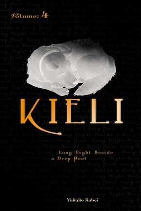 Kieli, Vol. 4 (light Novel): Long Night Beside A Deep Pool