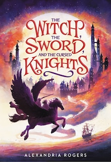Front cover_The Witch, The Sword, and the Cursed Knights