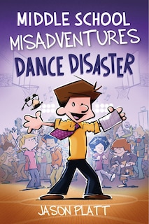 Front cover_Middle School Misadventures: Dance Disaster