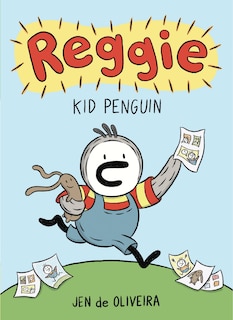 Front cover_Reggie: Kid Penguin (A Graphic Novel)