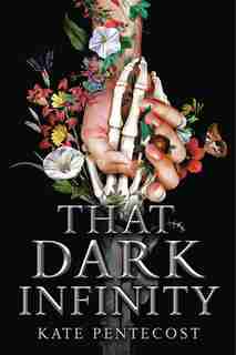 That Dark Infinity by Kate Pentecost