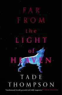 Far from the Light of Heaven by Tade Thompson