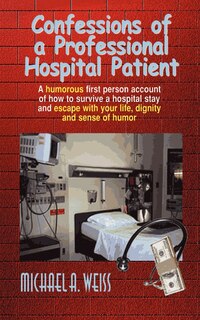Front cover_Confessions of a Professional Hospital Patient