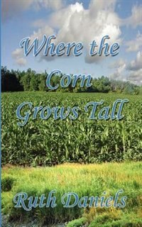 Front cover_Where the Corn Grows Tall