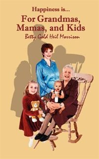 Front cover_Happiness is For...Grandmas, Mamas & Kids
