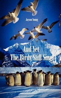 Front cover_And Yet The Birds Still Sing