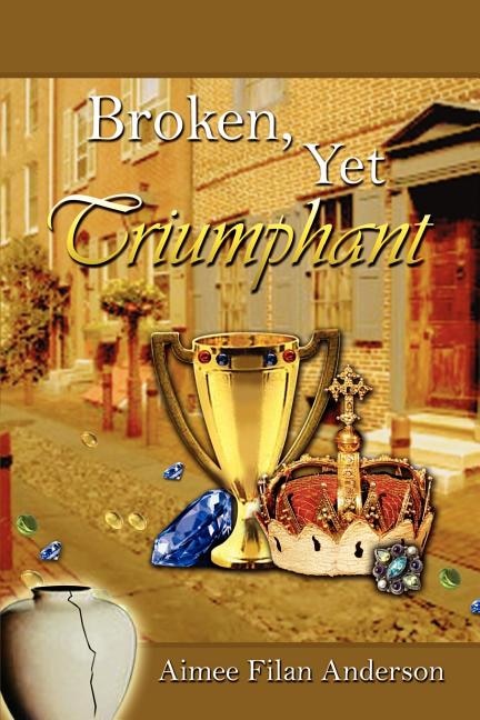 Front cover_Broken, Yet Triumphant