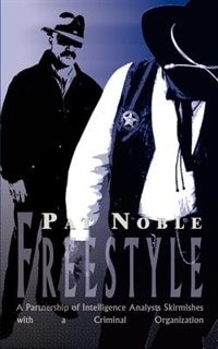 Freestyle: A Partnership of Intelligence Analysts Skirmishes with a Criminal Organization