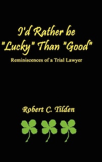 Front cover_I'd Rather Be Lucky Than Good