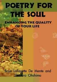 Poetry For The Soul: Enhancing The Quality Of Your Life by Boyi Lafayette De Mente