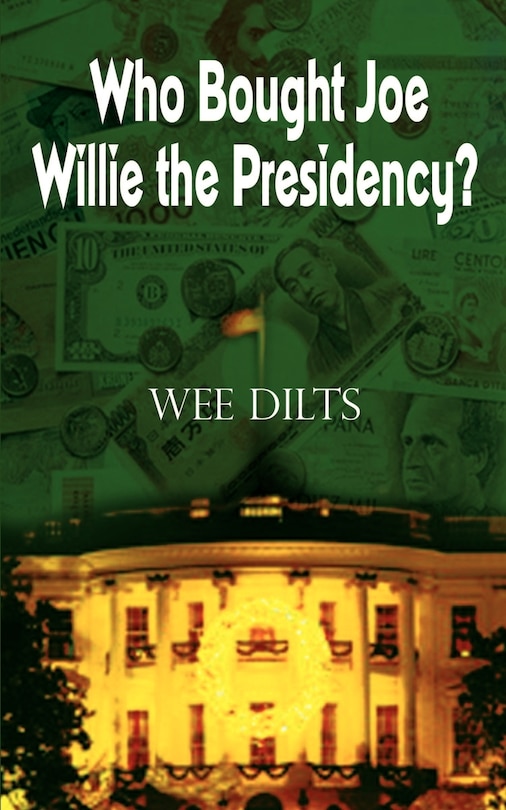 Couverture_Who Bought Joe Willie the Presidency?