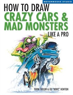 Front cover_How To Draw Crazy Cars & Mad Monsters Like a Pro