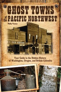 Couverture_Ghost Towns Of The Pacific Northwest