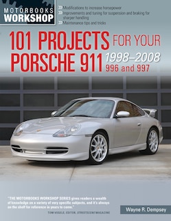 Front cover_101 Projects For Your Porsche 911, 996 And 997 1998-2008