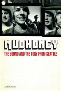 Mudhoney: The Sound And The Fury From Seattle