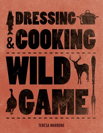 Dressing & Cooking Wild Game