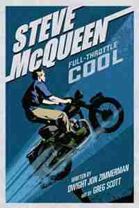 Steve Mcqueen: Full-throttle Cool by Dwight Zimmerman