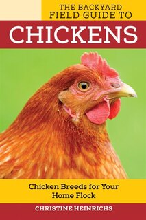 Front cover_The Backyard Field Guide to Chickens