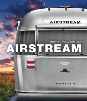 Airstream: America's World Traveler