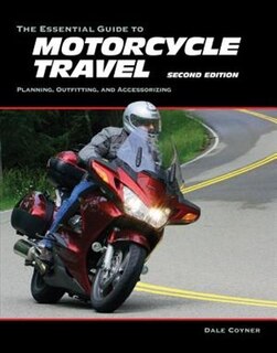 Front cover_The Essential Guide to Motorcycle Travel, 2nd Edition