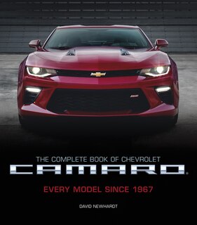 The Complete Book Of Chevrolet Camaro, 2nd Edition: Every Model Since 1967